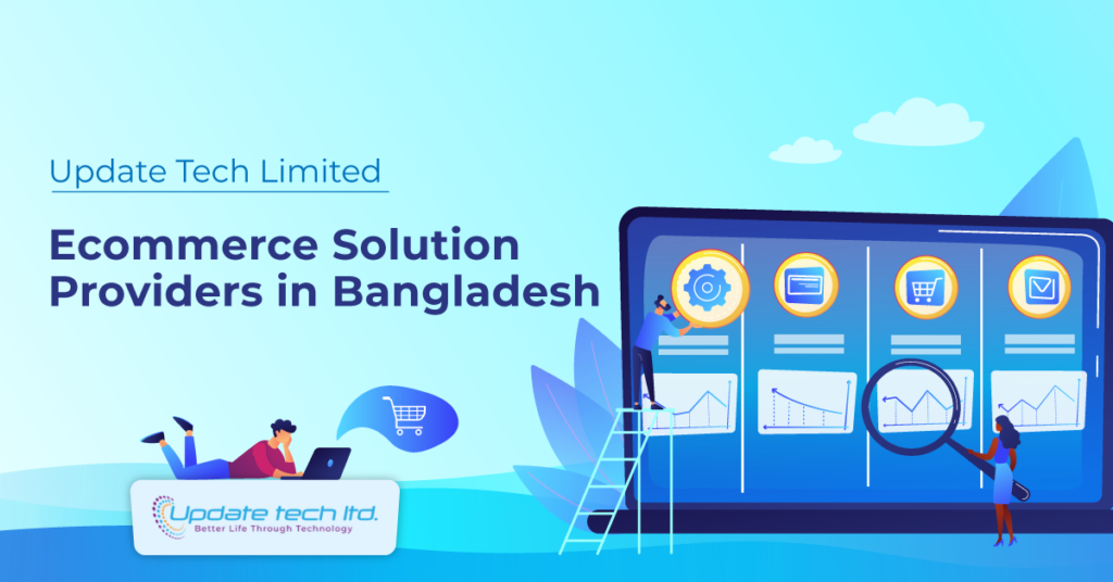 Ecommerce Solution Providers in Bangladesh – Update Tech Limited ...