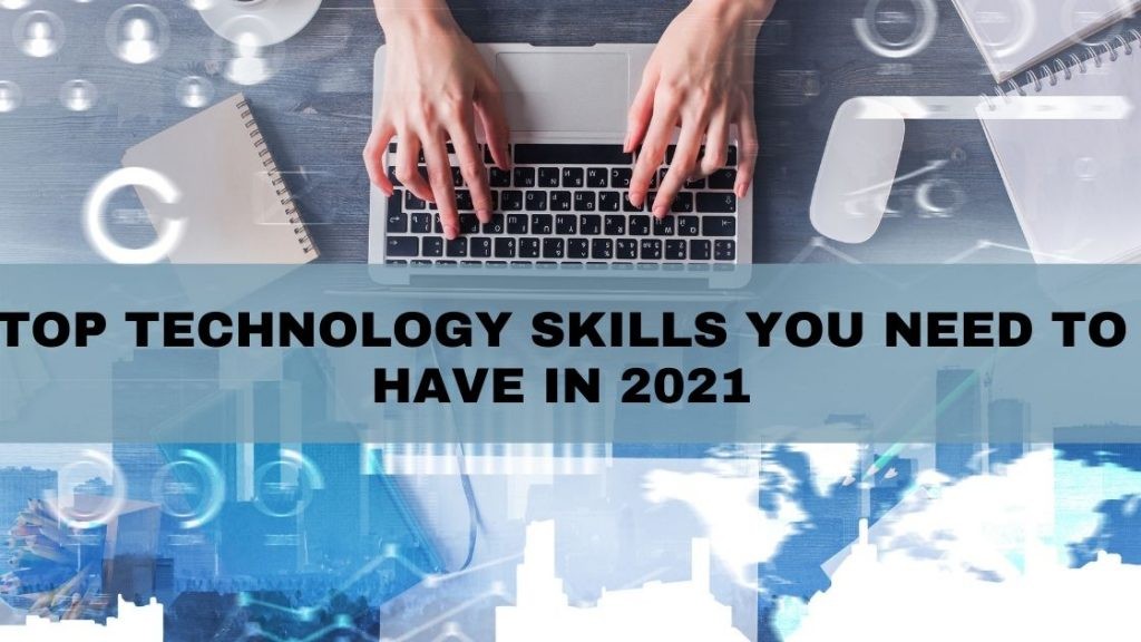 Top Technology Skills You Need To Have In 2021 | Update Tech Ltd